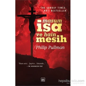 Masum İsa Ve Hain Mesih - Philip Pullman