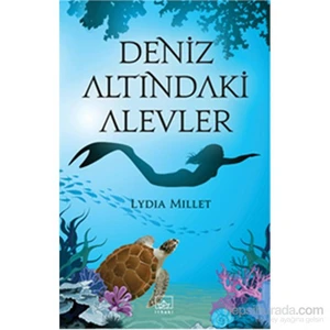 Deniz Altındaki Alevler - Lydia Millet