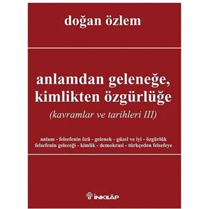 Anlamdan Geleneğe, Kimlikten Özgürlüğe  Kavramlar Ve Tarihleri 3