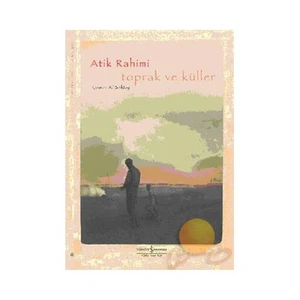 Toprak Ve Küller - Atik Rahimi
