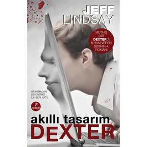 Akıllı Tasarım Dexter: Utanmadan Sevdiğimiz İlk Seri Katil - Jeff Lindsay