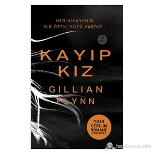 Kayıp Kız: Her Hikayenin Bir Öteki Yüzü Vardır - Gillian Flynn