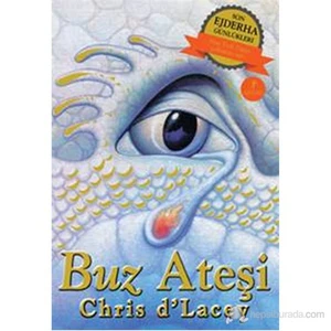 Son Ejderha Günlükleri - Buz Ateşi-Chris D'Lacey