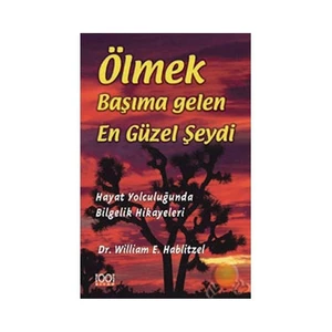 Ölmek Başıma Gelen En Güzel Şeydi