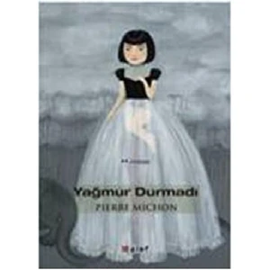 Yağmur Durmadı - Pierre Michon