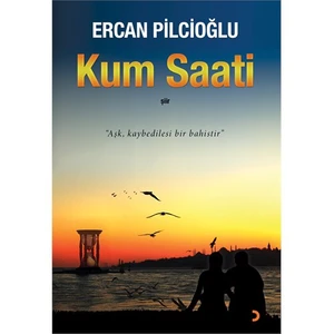 Kum Saati - (“Aşk Kaybedilesi Bir Bahistir”)-Ercan Pilcioğlu