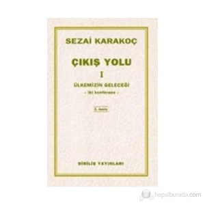Çıkış Yolu 1 - Ülkemizin Geleceği-Sezai Karakoç
