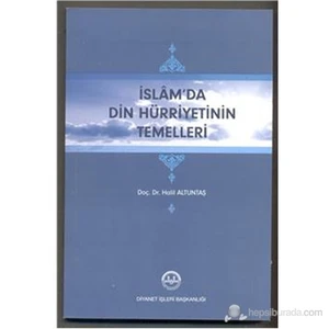 İslam Da Din Hürriyetinin Temelleri-Halil Altuntaş