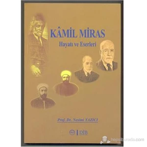 Kamil Miras Hayatı Ve Eserleri-Nesimi Yazıcı