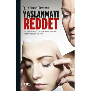 Yaşlanmayı Reddet-Bülent Cihantimur
