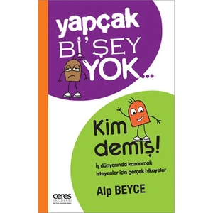 Yapçak Bi’Şey Yok… Kim Demiş!-Alp Beyce