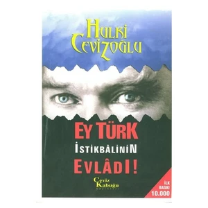 Ey Türk İstikbalinin Evladı-Hulki Cevizoğlu