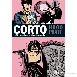 Corto Maltese: Bir Kez Daha O Kibar Korsanlar-Hugo Pratt