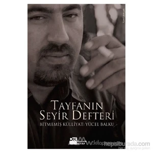 Tayfanın Seyir Defteri Bitmemiş Külliyat - Yücel Balku