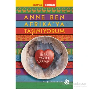 Anne Ben Afrika’ya Taşınıyorum - Esra Yazıcı Versani