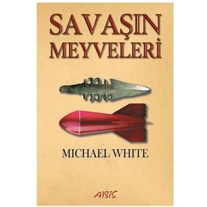 Savaşın Meyveleri - Michael White