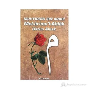 Mekarimu'L- Ahlak Üstün Ahlak-Muhyiddin İbn Arabi