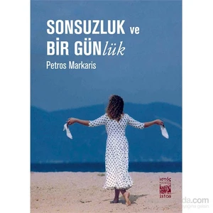 Sonsuzluk Ve Bir Günlük-Petros Markaris