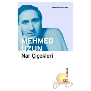 Nar Çiçekleri - Mehmed Uzun