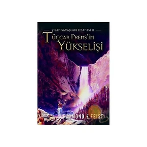 Tüccar Prens'İn Yükselişi - Yılan Savaşları Efsanesi 2 - Raymond E. Feist