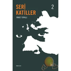 Seri Katiller 2 - Fikret Topallı