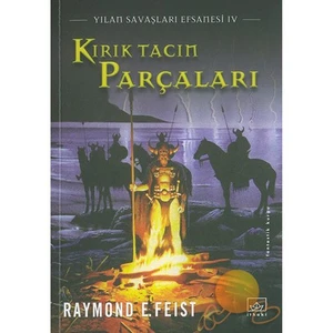 Kırık Tacın Parçaları: Yılan Savaşları Efsanesi 4 - Raymond E. Feist