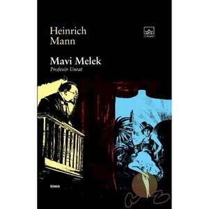 Mavi Melek Profesör Unrat - Heinrich Mann