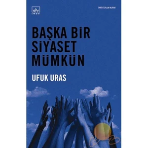 Başka Bir Siyaset Mümkün-Ufuk Uras