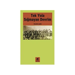 Tek Yola Sığmayan Devrim-İbrahim Çelik