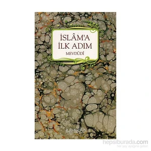İslam''A İlk Adım-Seyyid Ebu'L-A'La El-Mevdudi