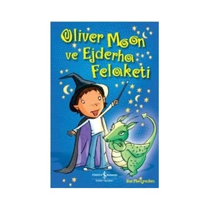 Oliver Moon ve Ejderha Felaketi - Sue Mongredien