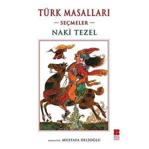 Türk Masalları - Seçmeler - Naki Tezel