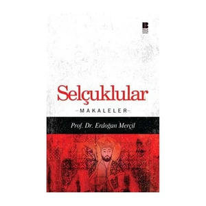 Selçuklular - (Makaleler)-Erdoğan Merçil