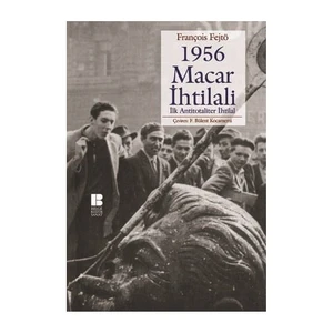 1956 Macar İhtilali - İlk Antitotaliter İhtilal-François Fejtö