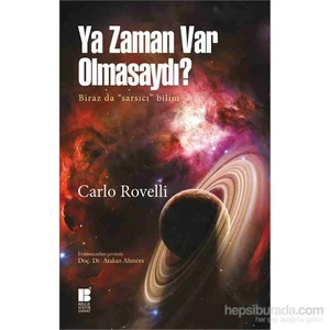 Ya Zaman Var Olmasaydı ? - Biraz Da “Sarsıcı” Bilim-Carlo Rovelli