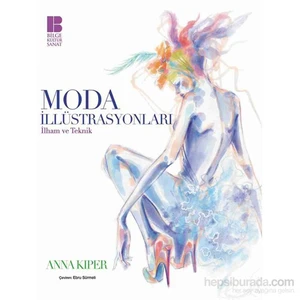 Moda İllüstrasyonları - İlham ve Teknik - Anna Kiper