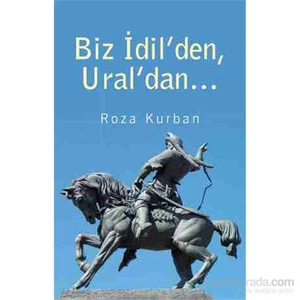 Biz İdil’Den, Ural’Dan…-Roza Kurban