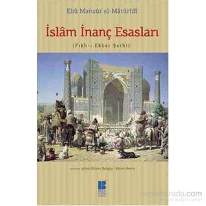 İslâm İnanç Esasları - (Fıkh-I Ekber Şerhi)-Ebu Mansur El-Matüridi