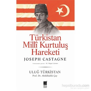 Türkistan Millî Kurtuluş Hareketi Uluğ Türkistan-Abdülhaluk Çay