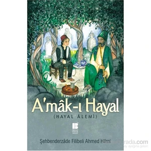 A’Mak-I Hayal (Hayal Alemi)-Şehbenderzade Filibeli Ahmed Hilmi