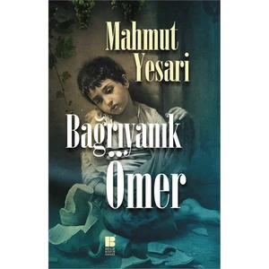 Mahmut Yesari: Bağrıyanık Ömer-Mahmut Yesari