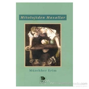 Mitolojiden Masallar-Müzehher Erim