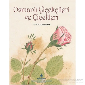 Osmanlı Çiçekçileri ve Çiçekleri