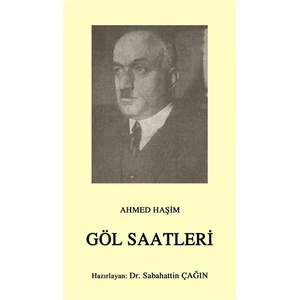 Göl Saatleri (Osmanlı Türkçesi Aslı İle Birlikte)-Ahmet Haşim