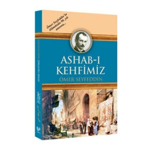 Ashab-ı Kehfimiz - (Osmanlı Türkçesi Aslı ile Birlikte) - Ömer Seyfettin