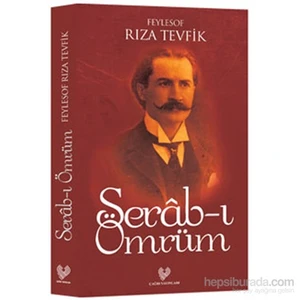 Serâb-I Ömrüm (Osmanlı Türkçesi Aslı İle Birlikte) - Rıza Tevfik