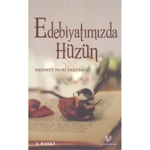 Edebiyatımızda Hüzün - Mehmet Nuri Yardım