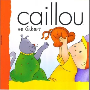 Caillou ve Gilbert