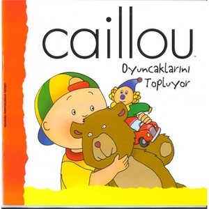 Caillou Oyuncaklarını Topluyor