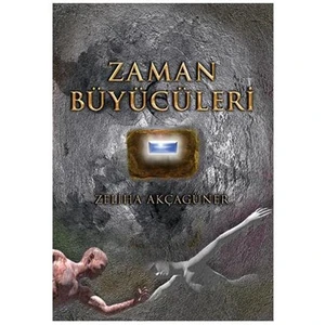 Zaman Büyücüleri - Zeliha Akçagüner